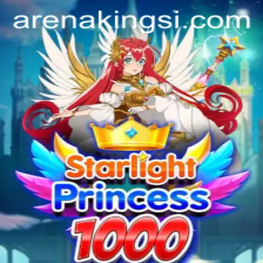 The Ultimate Guide to StarlightPrincess1000: Exploring the Fascinating World of Arena Kings
