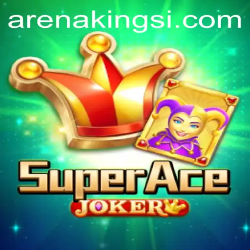 SuperAceJoker: Explore the Dynamic World of Arena Kings